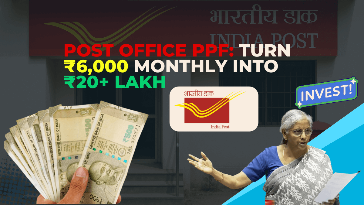Post Office PPF 2025 Turn ₹6,000 Into ₹20+ Lakh
